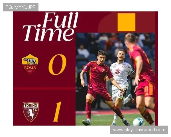 罗马客场2-0力克都灵，迪巴拉传射建功